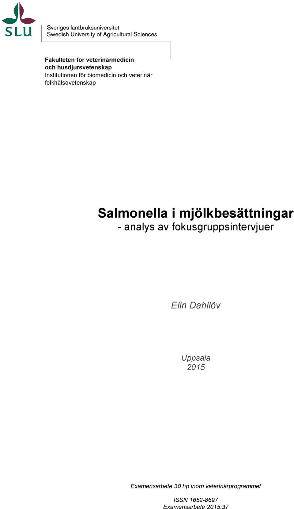 mjölkbesättningar - analys av fokusgruppsintervjuer Elin Dahllöv
