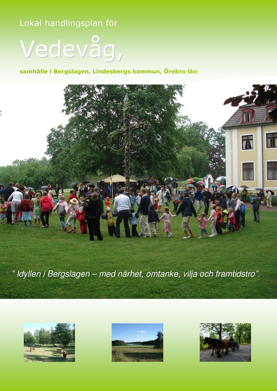 kommun, Örebro län Idyllen i
