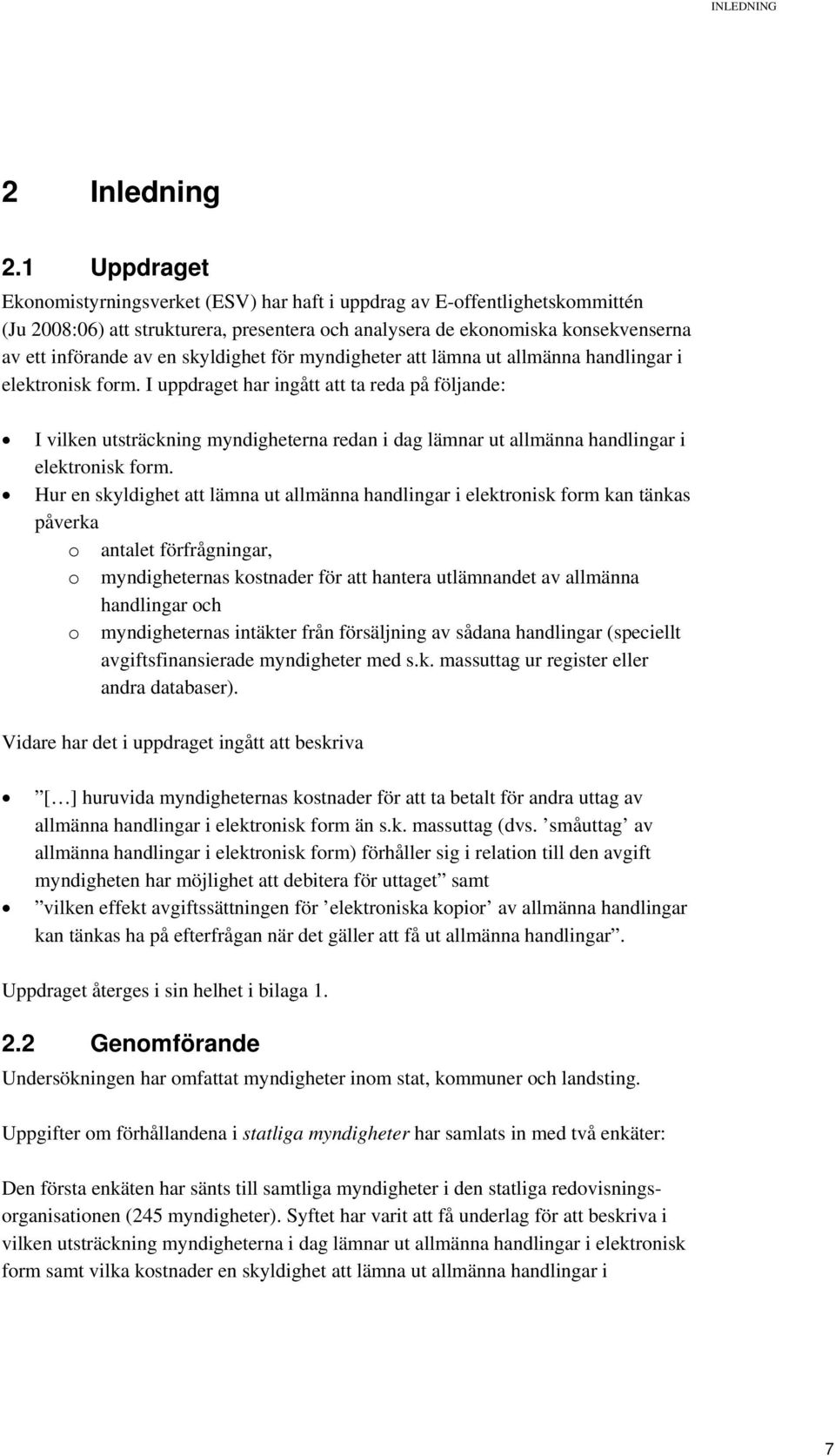 skyldighet för myndigheter att lämna ut allmänna handlingar i elektronisk form.