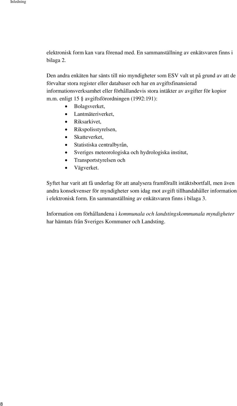 stora intäkter av avgifter för kopior m.