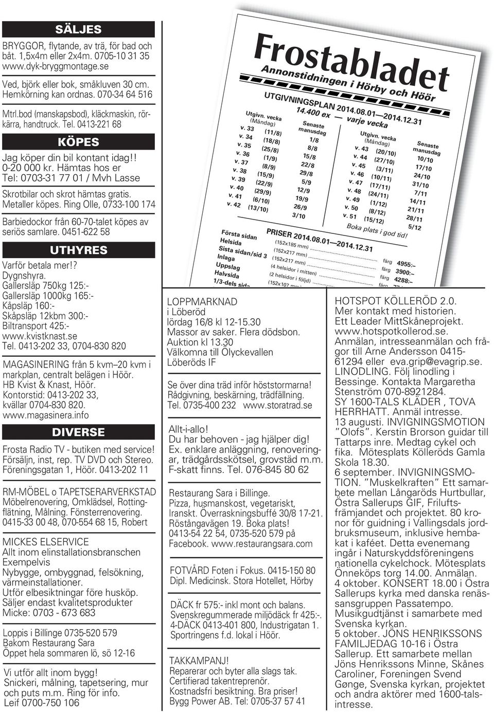 Hämtas hos er Tel: 0703-31 77 01 / Mvh Lasse Skrotbilar och skrot hämtas gratis. Metaller köpes. Ring Olle, 0733-100 174 Barbiedockor från 60-70-talet köpes av seriös samlare.