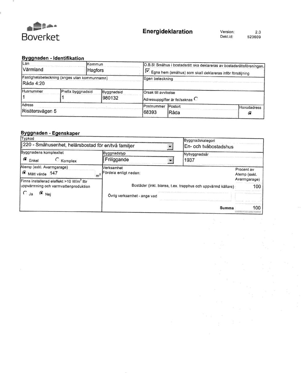 .._ (anges utan kommunnamn) Egen beteckning Råda Husnummer Prefix byggnadsed Byg~~adsid Orsak till avvikelse ~ ~ 980132 Adressuppgifter är feusaknas r' Adress Postnummer Postort Råda.