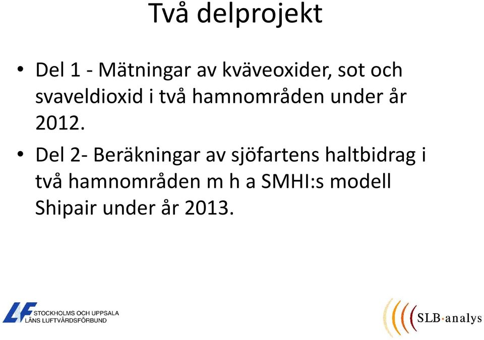 2012. Del 2- Beräkningar av sjöfartens haltbidrag i