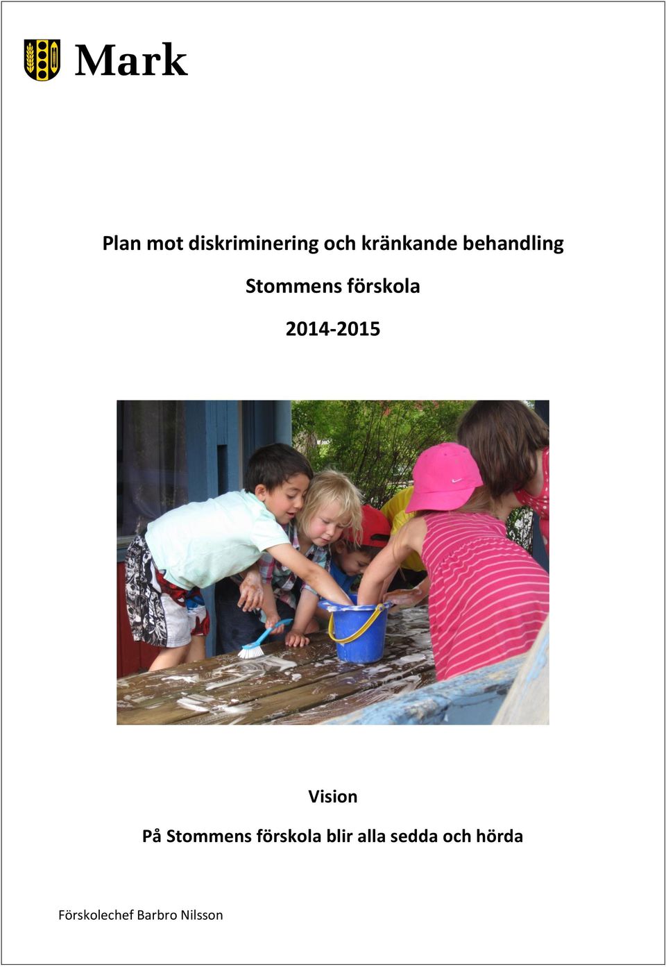 Vision På Stommens förskola blir alla