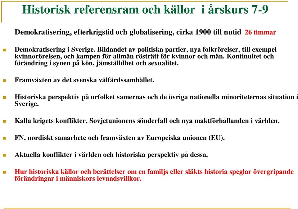 Kontinuitet och förändring i synen på kön, jämställdhet och sexualitet. Framväxten av det svenska välfärdssamhället.