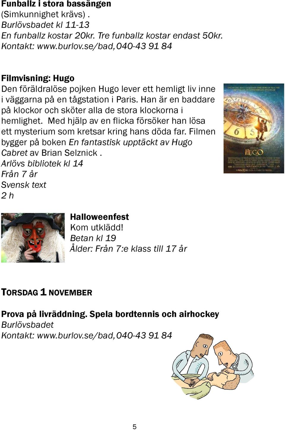 Han är en baddare på klockor och sköter alla de stora klockorna i hemlighet. Med hjälp av en flicka försöker han lösa ett mysterium som kretsar kring hans döda far.