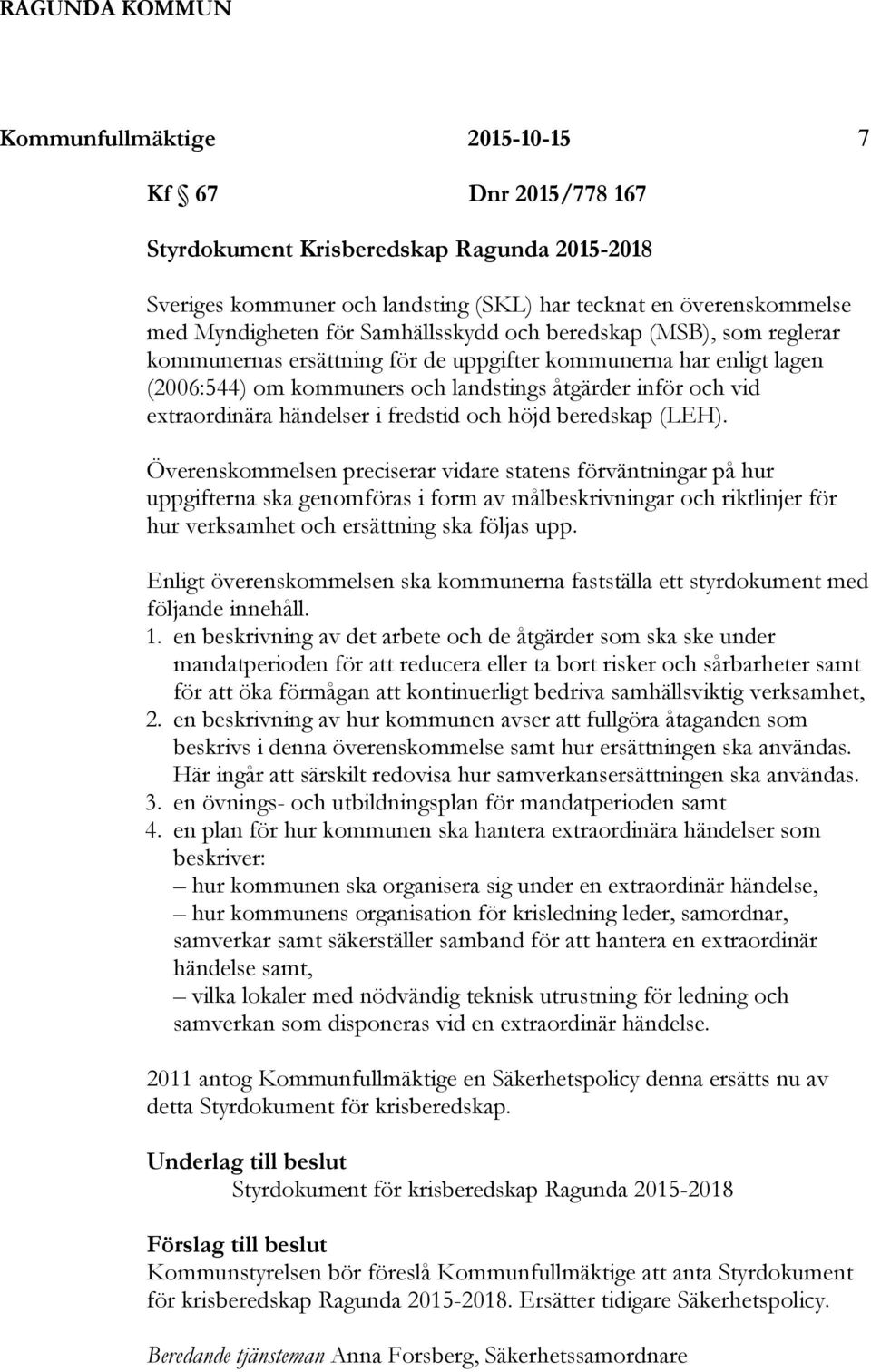 händelser i fredstid och höjd beredskap (LEH).