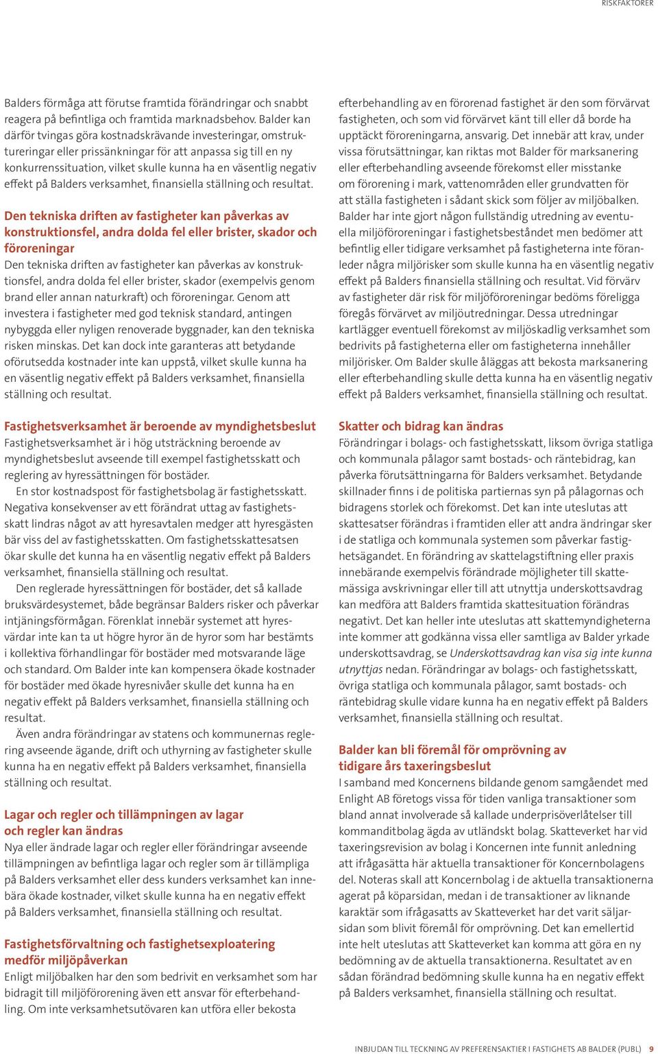 effekt på Balders verksamhet, finansiella ställning och resultat.