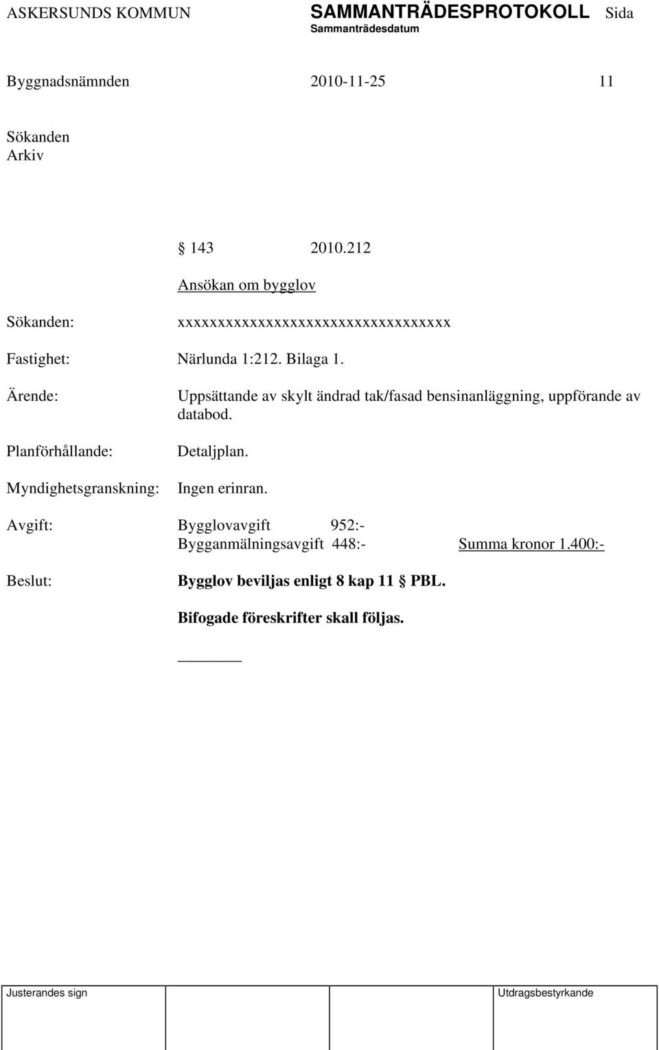 Myndighetsgranskning: Uppsättande av skylt ändrad tak/fasad bensinanläggning, uppförande av databod.