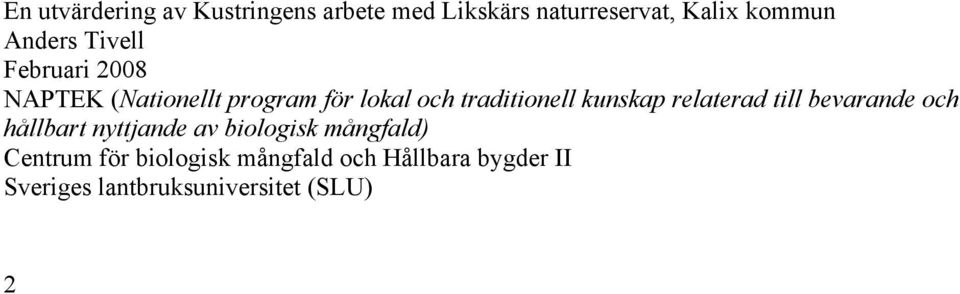 kunskap relaterad till bevarande och hållbart nyttjande av biologisk mångfald)