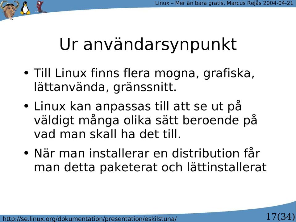 finns flera mogna, grafiska, lättanvända, gränssnitt.