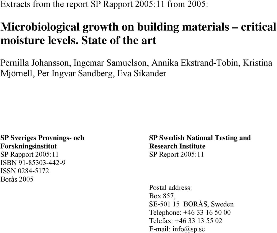 Sveriges Provnings- och SP Swedish National Testing and Forskningsinstitut Research Institute SP Rapport 2005:11 SP Report 2005:11 ISBN