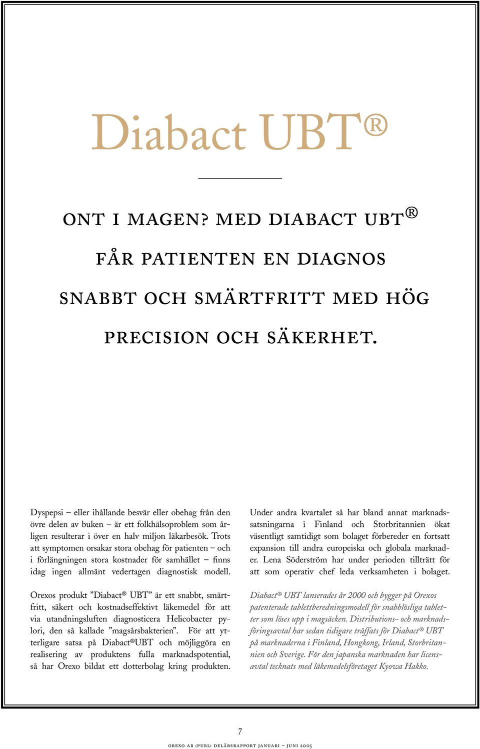 Trots att symptomen orsakar stora obehag för patienten och i förlängningen stora kostnader för samhället finns idag ingen allmänt vedertagen diagnostisk modell.