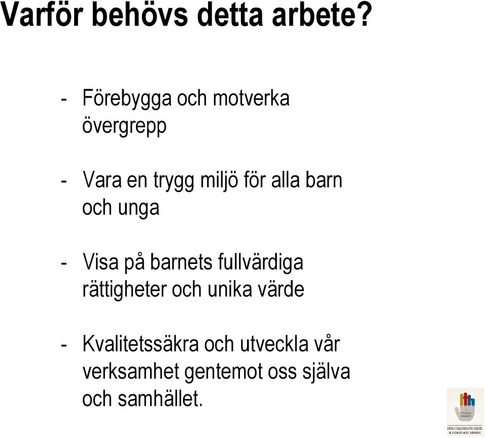 alla barn och unga - Visa på barnets fullvärdiga rättigheter