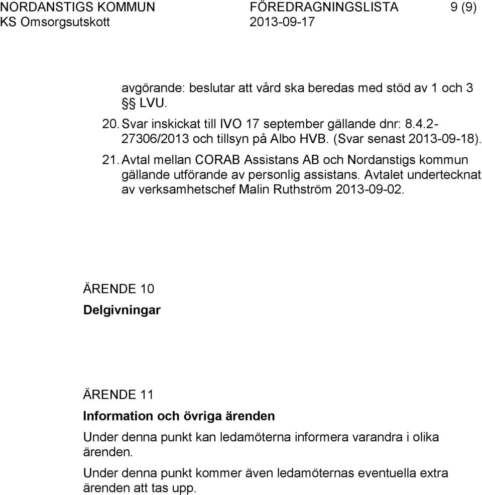 Avtal mellan CORAB Assistans AB och Nordanstigs kommun gällande utförande av personlig assistans.