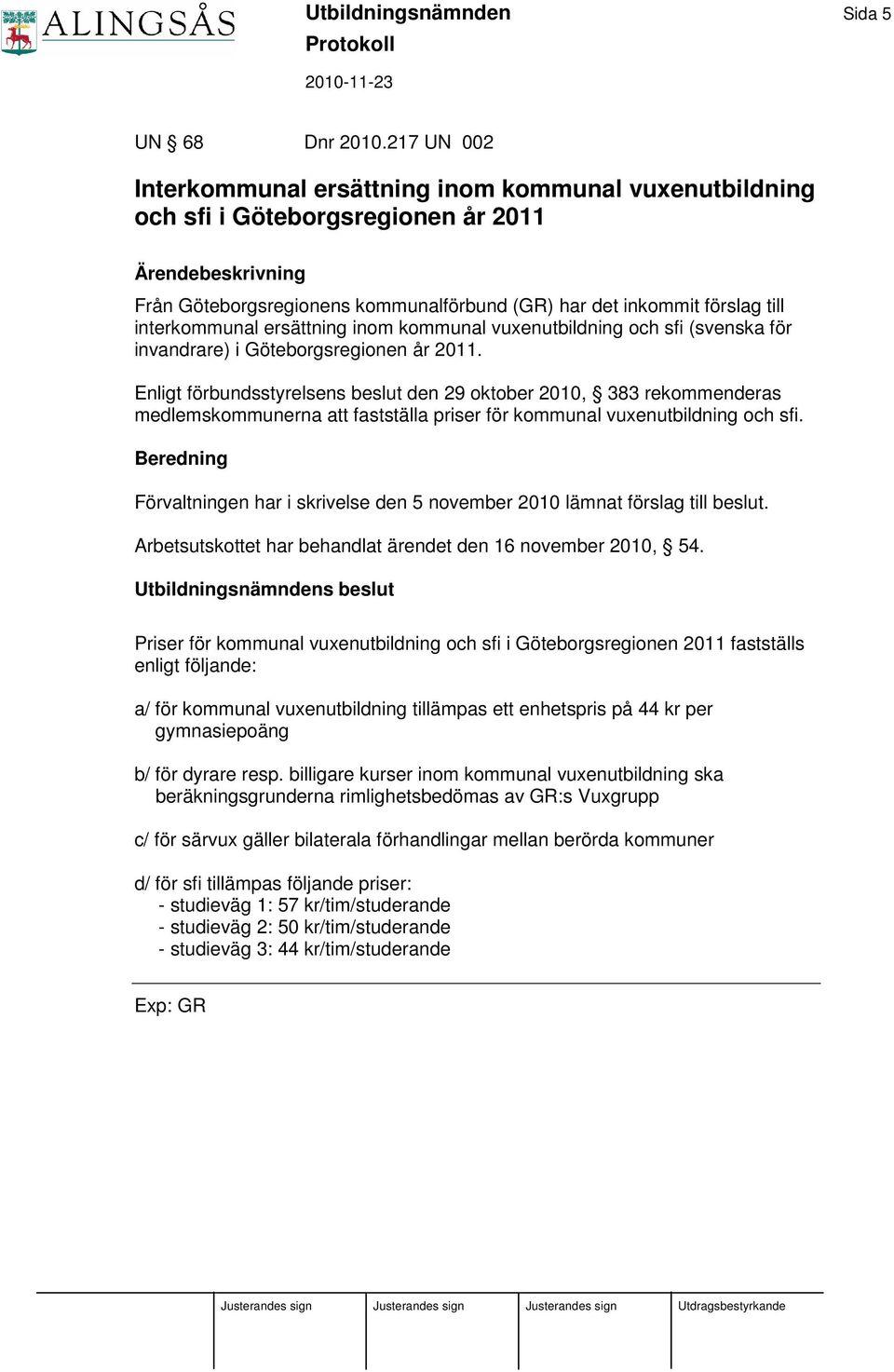 interkommunal ersättning inom kommunal vuxenutbildning och sfi (svenska för invandrare) i Göteborgsregionen år 2011.