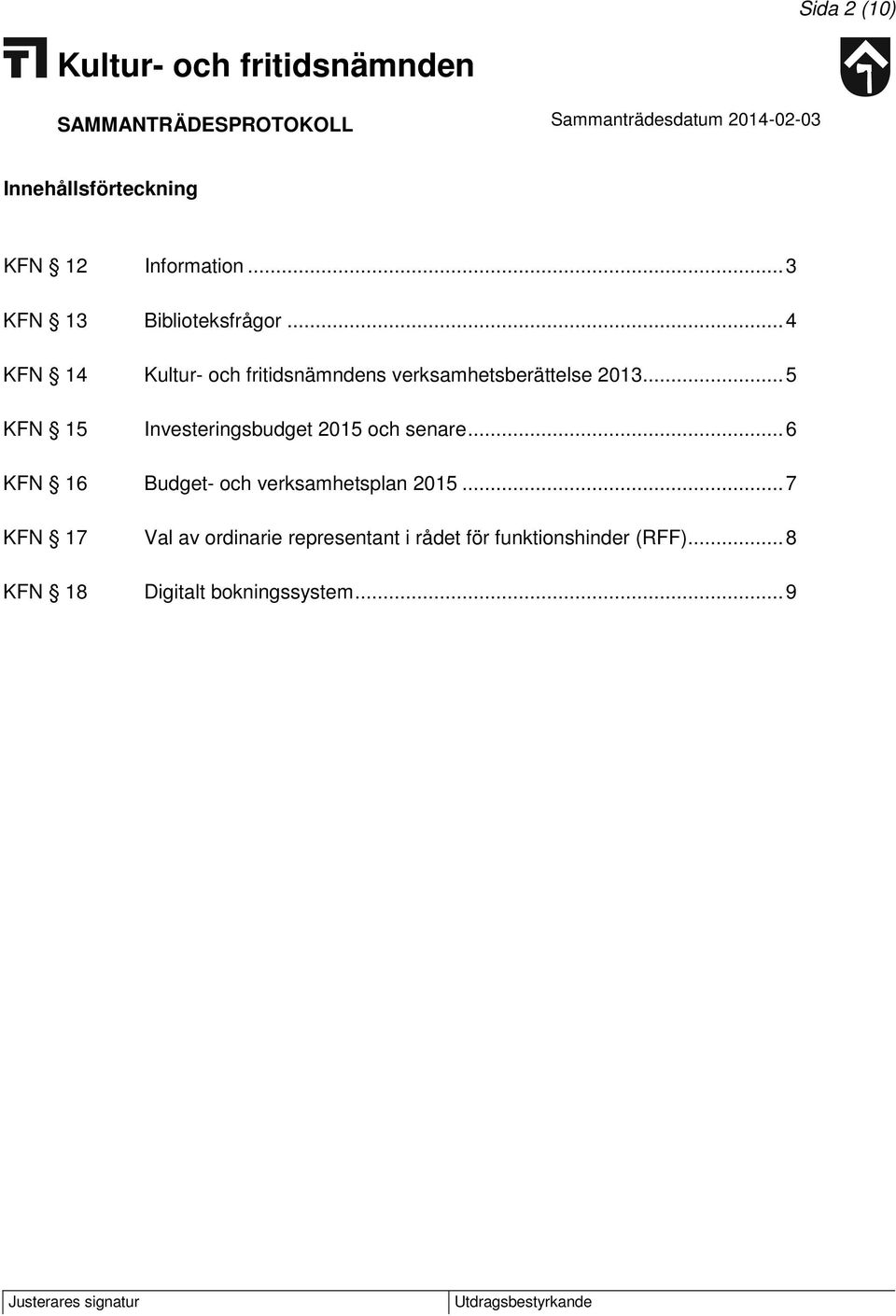 .. 5 KFN 15 Investeringsbudget 2015 och senare.