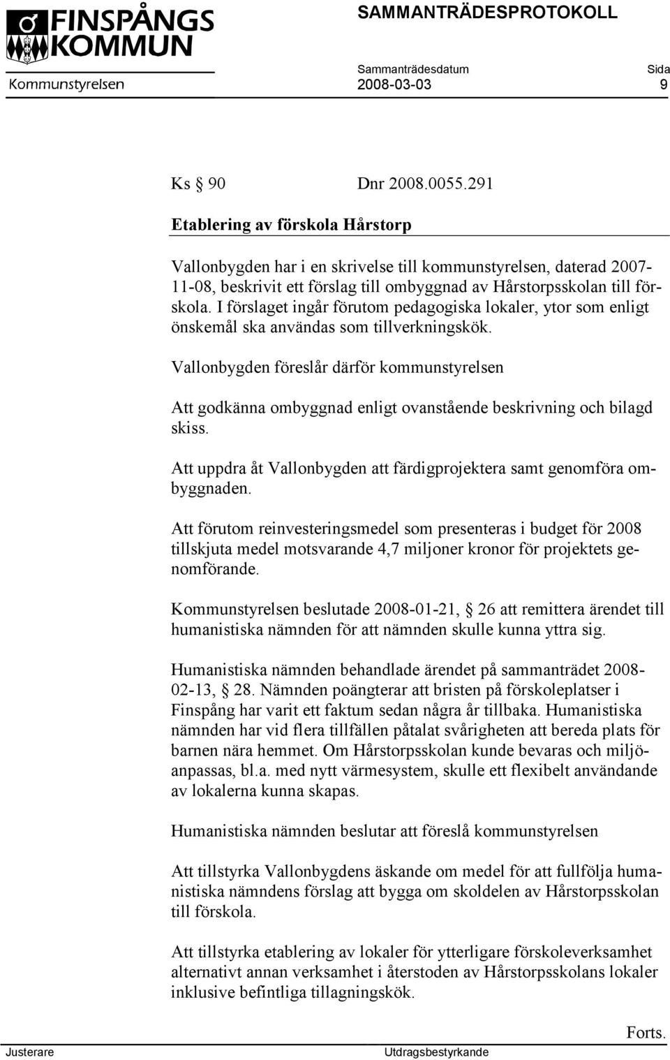 I förslaget ingår förutom pedagogiska lokaler, ytor som enligt önskemål ska användas som tillverkningskök.