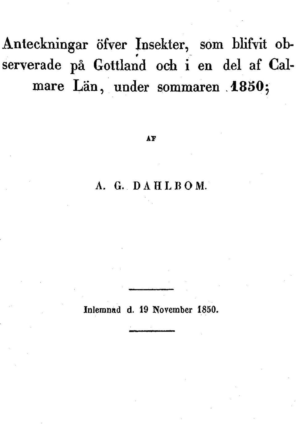 Calmare Lin, under sommaren 1850; AT A. G.