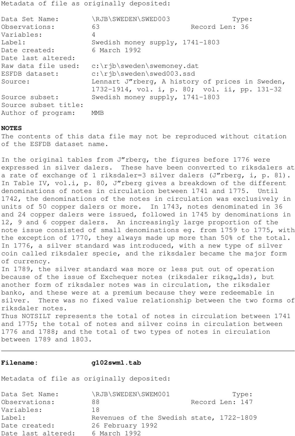 131-32 Source subset: Swedish money supply, 1741-1803 Source subset title: In the original tables from J rberg, the figures before 1776 were expressed in silver dalers.