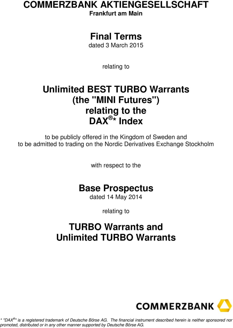 with respect to the Base Prospectus dated 14 May 2014 relating to TURBO Warrants and Unlimited TURBO Warrants * "DAX " is a registered trademark of
