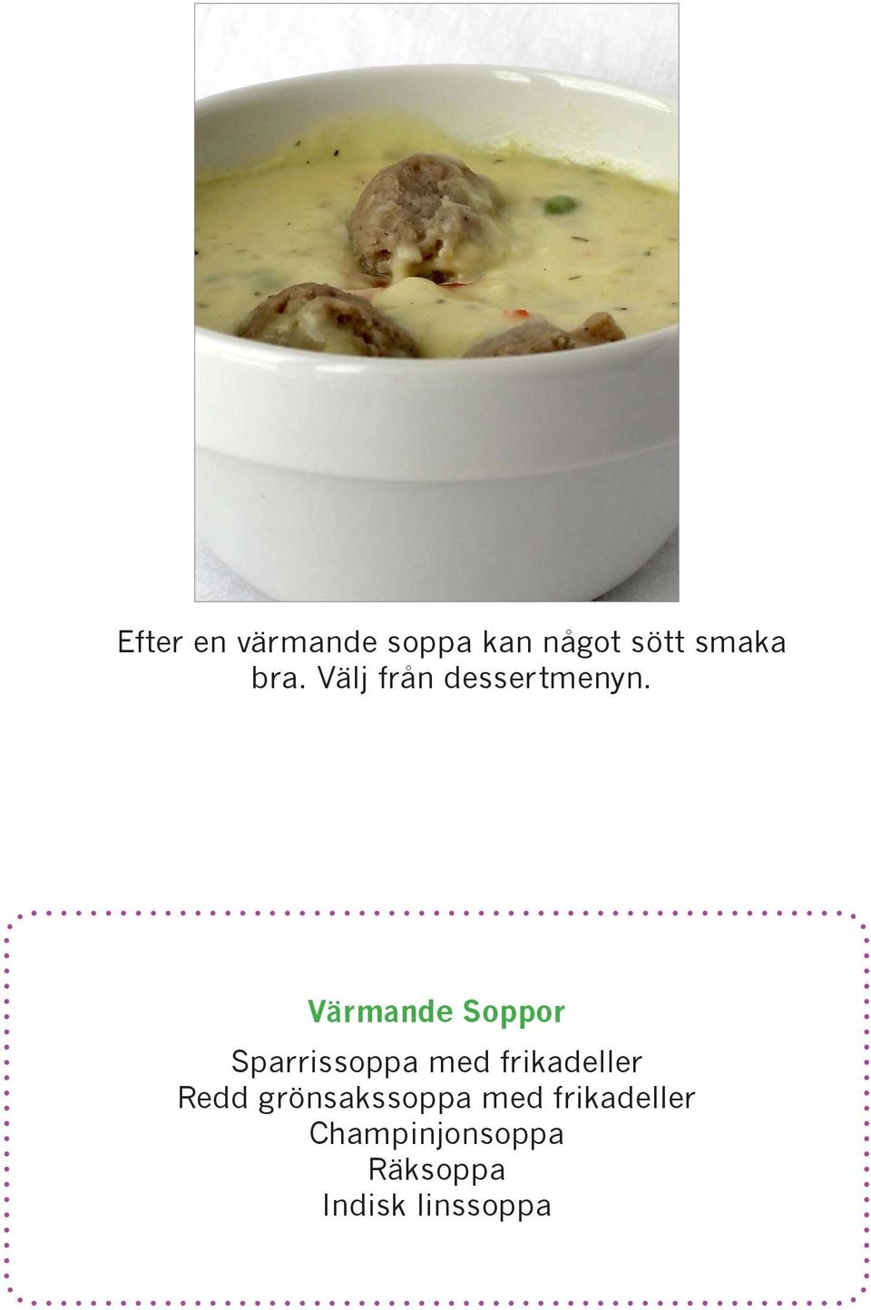 Värmande Soppor Sparrissoppa med frikadeller