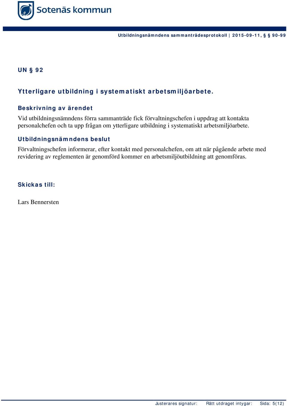 frågan om ytterligare utbildning i systematiskt arbetsmiljöarbete.