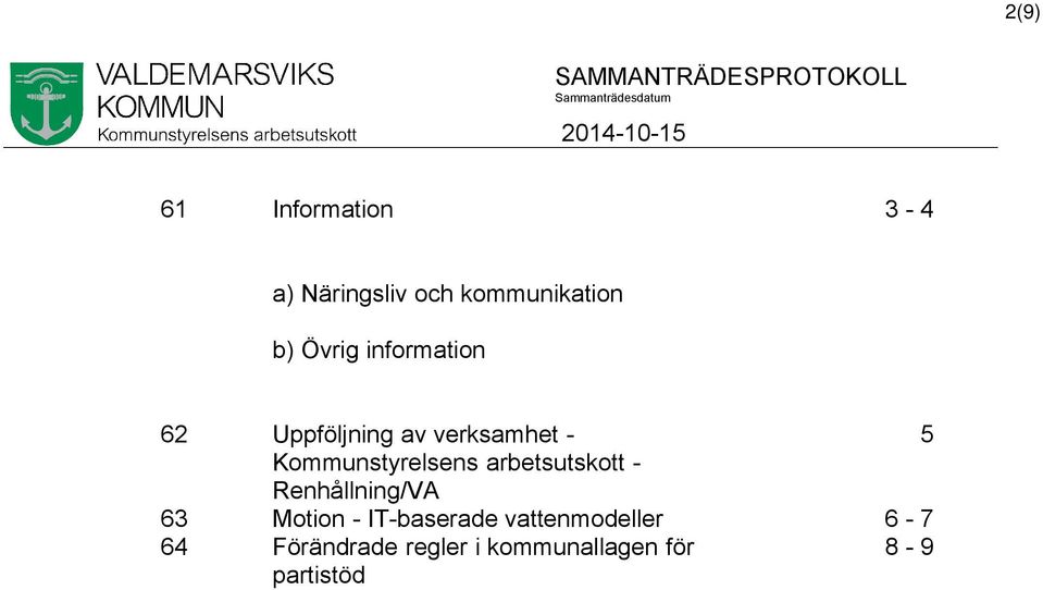 Kommunstyrelsens arbetsutskott - Renhållning/VA 63 Motion -