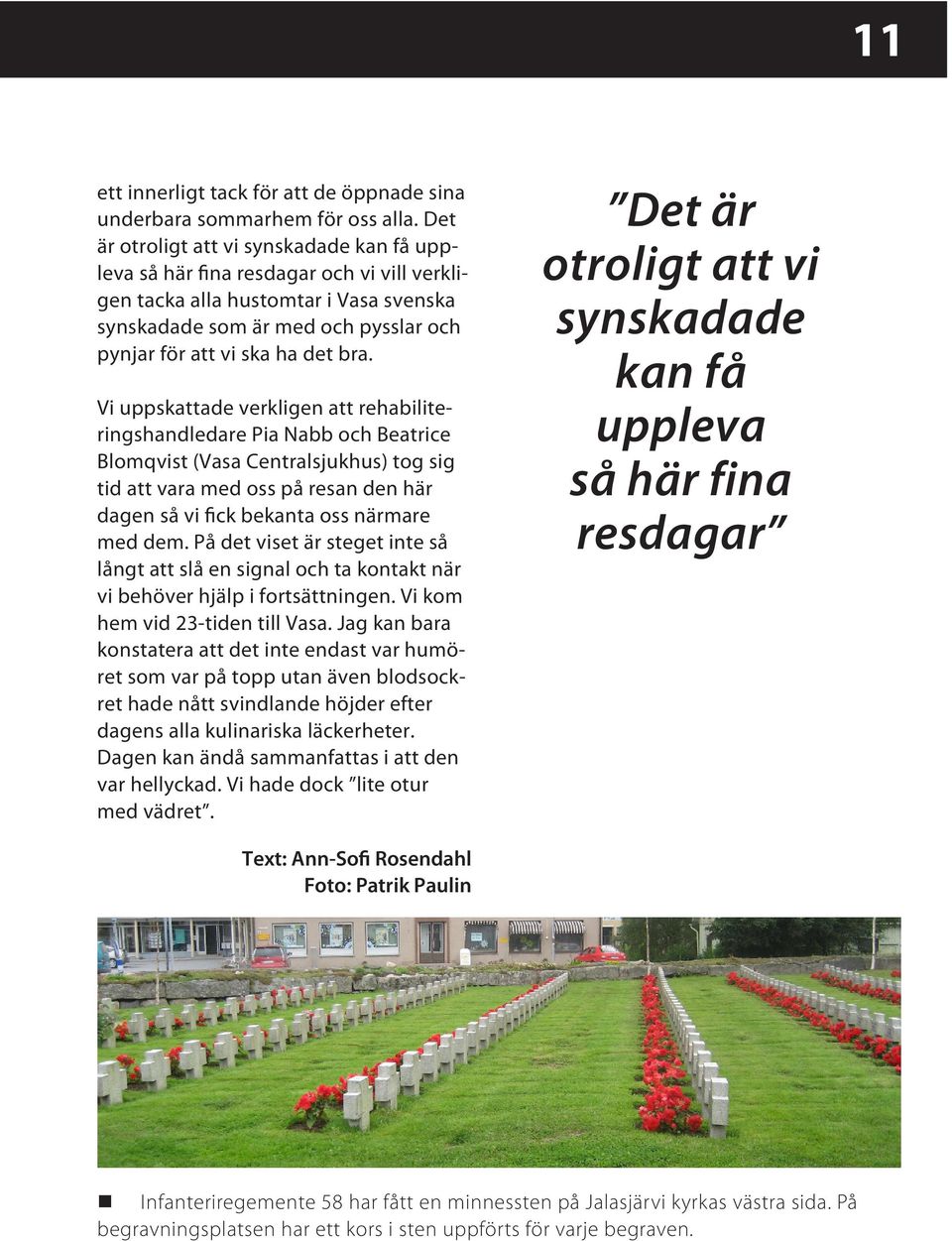 Synskadade. Nr 8 september2008 Finlands. Världskongress gav. Vasa  Synskadade. Examen - en nystart. retinitiker hopp. på utfärd - PDF Free  Download