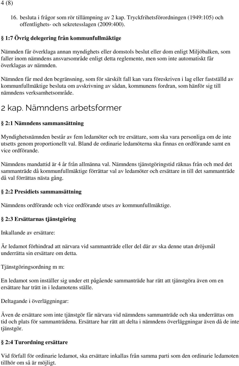 men som inte automatiskt får överklagas av nämnden.