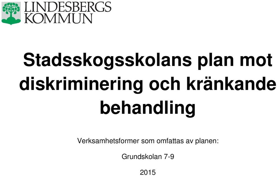 behandling Verksamhetsformer som