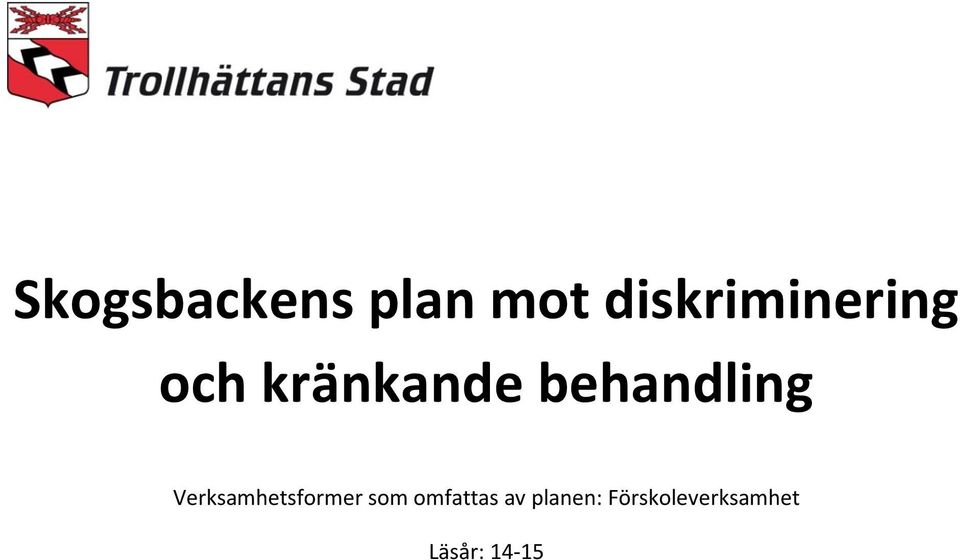 behandling Verksamhetsformer som