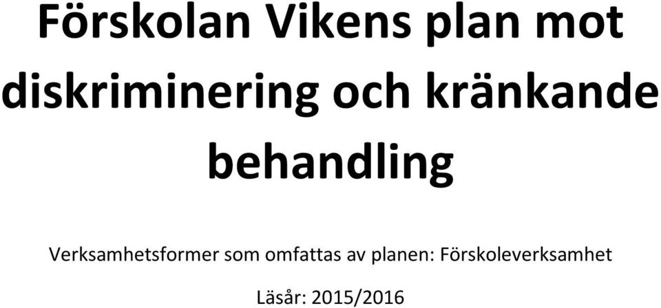 behandling Verksamhetsformer som