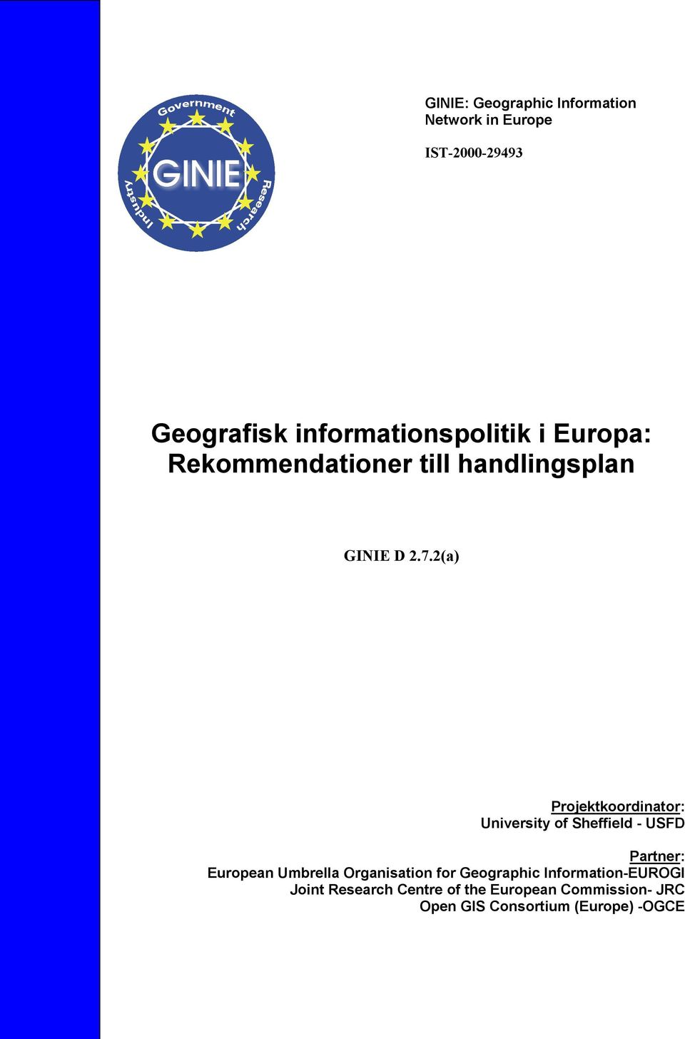 2(a) Projektkoordinator: University of Sheffield - USFD Partner: European Umbrella