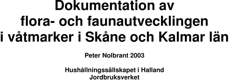 Skåne och Kalmar län Peter Nolbrant