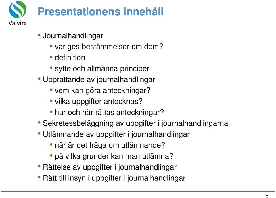 vilka uppgifter antecknas? hur och när rättas anteckningar?