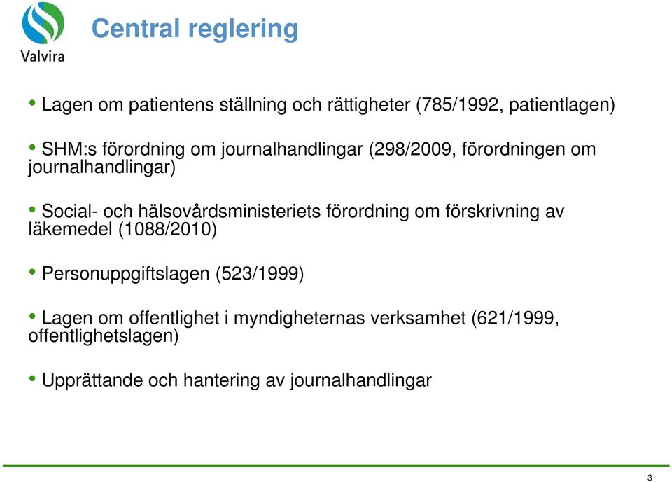 hälsovårdsministeriets förordning om förskrivning av läkemedel (1088/2010) Personuppgiftslagen