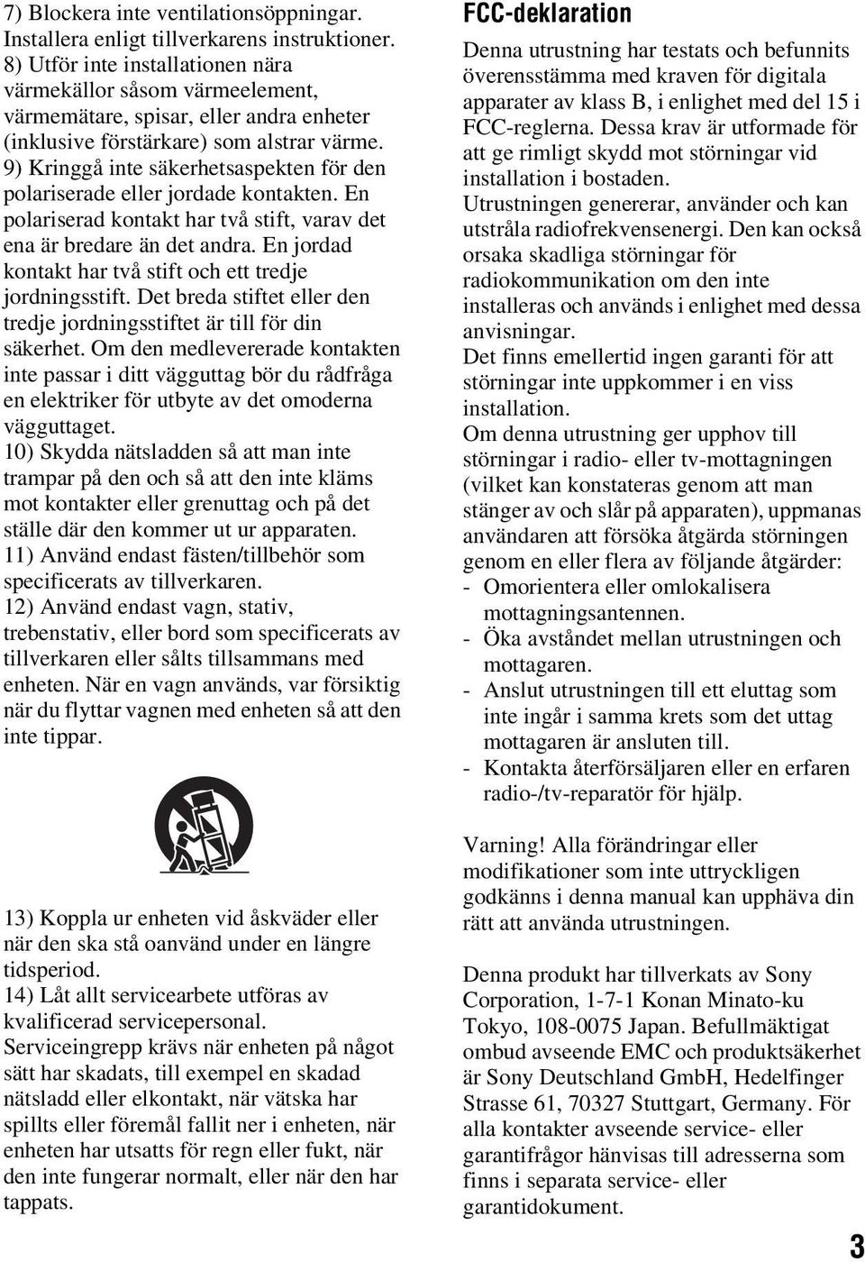 9) Kringgå inte säkerhetsaspekten för den polariserade eller jordade kontakten. En polariserad kontakt har två stift, varav det ena är bredare än det andra.
