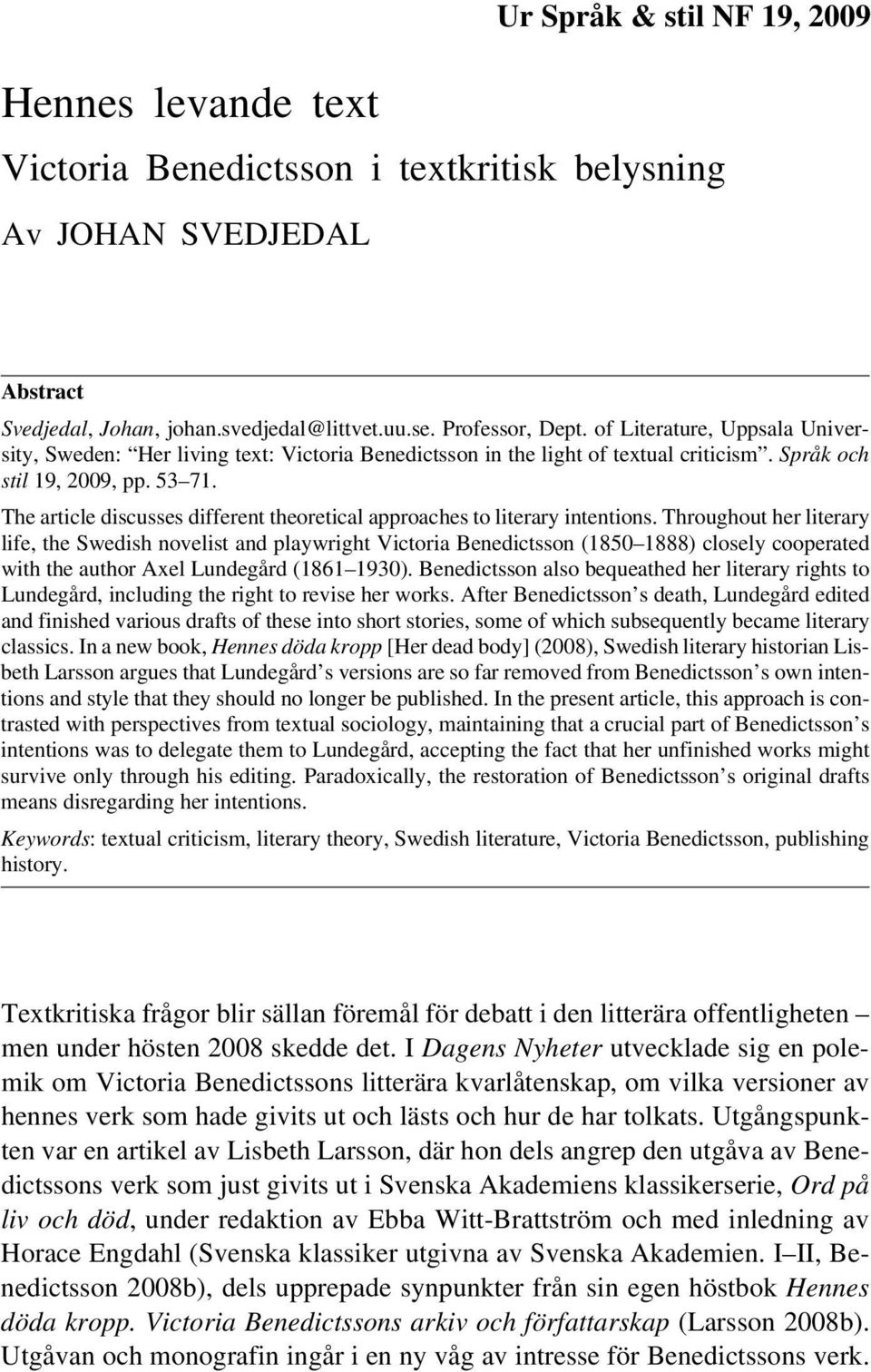 The article discusses different theoretical approaches to literary intentions.
