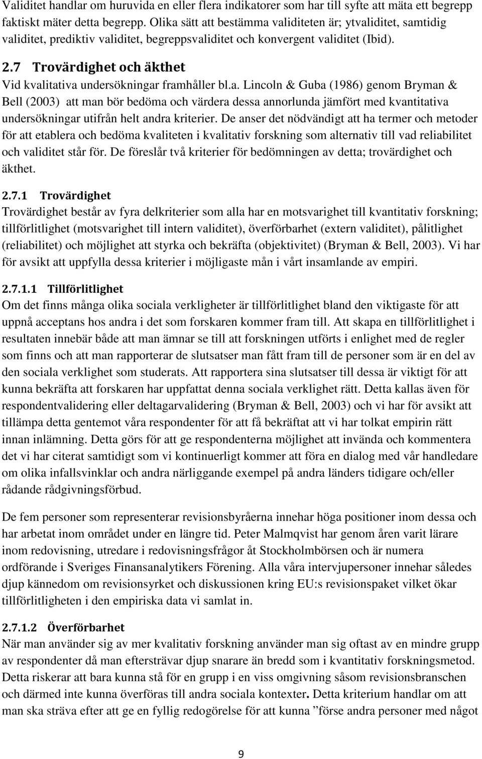 7 Trovärdighet och äkthet Vid kval