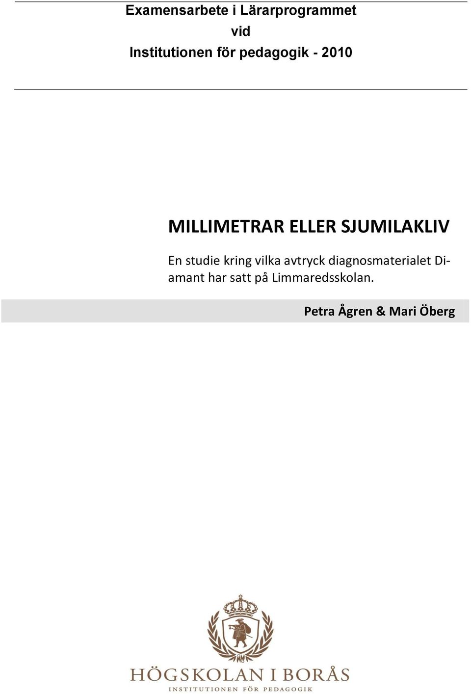 En studie kring vilka avtryck diagnosmaterialet