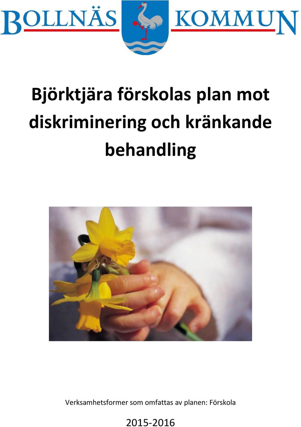 behandling Verksamhetsformer som
