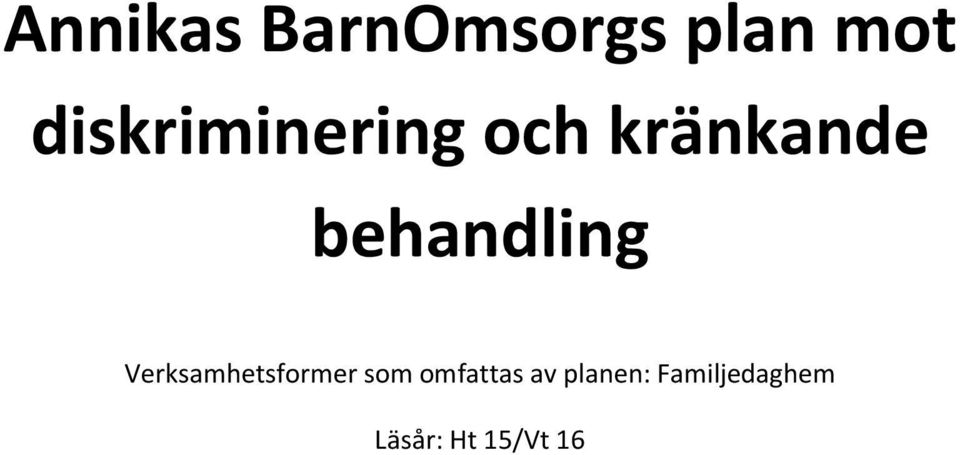 behandling Verksamhetsformer som