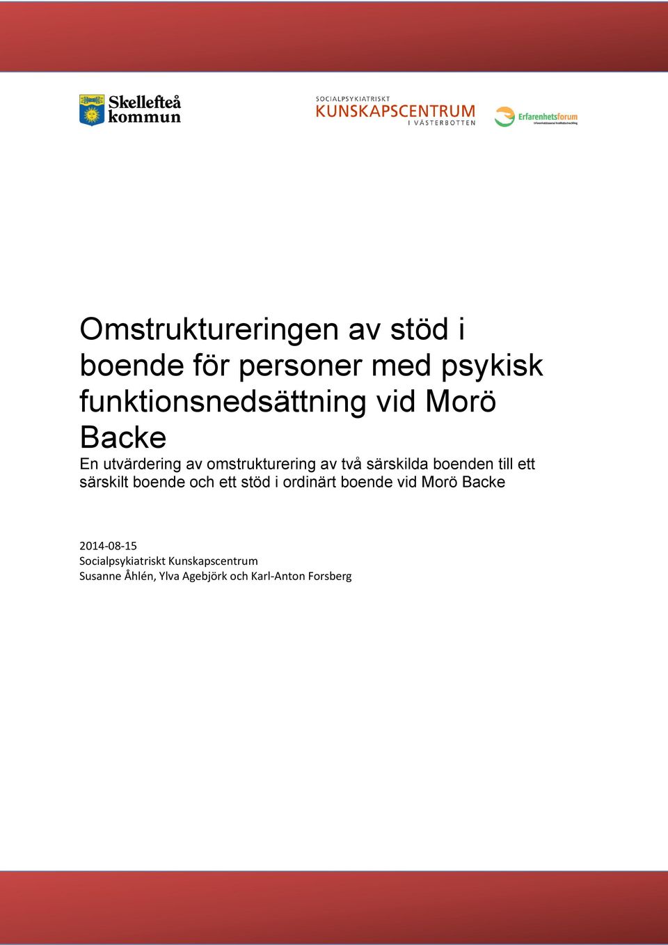 ett särskilt boende och ett stöd i ordinärt boende vid Morö Backe 2014-08-15