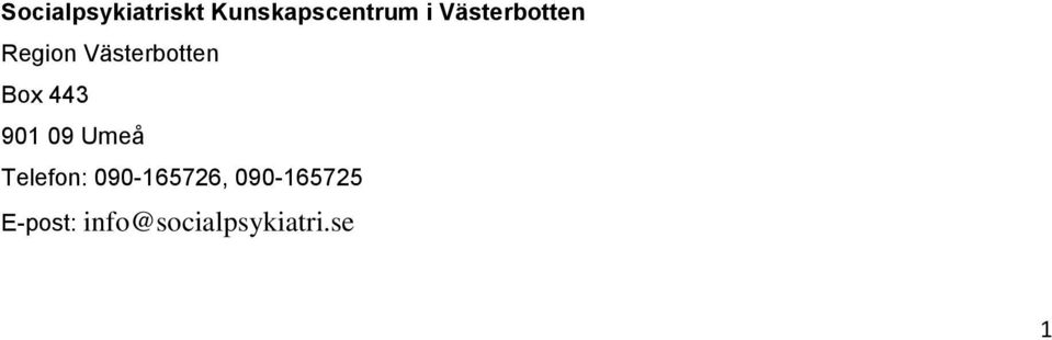 443 901 09 Umeå Telefon: 090-165726,