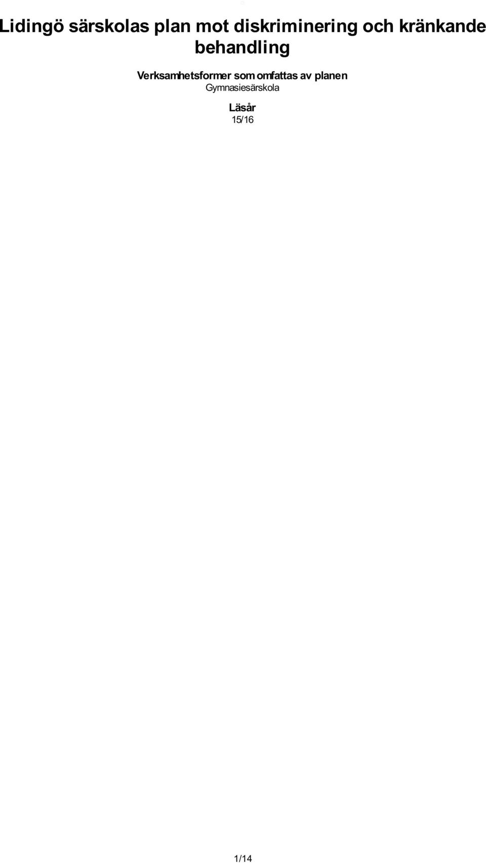behandling Verksamhetsformer som