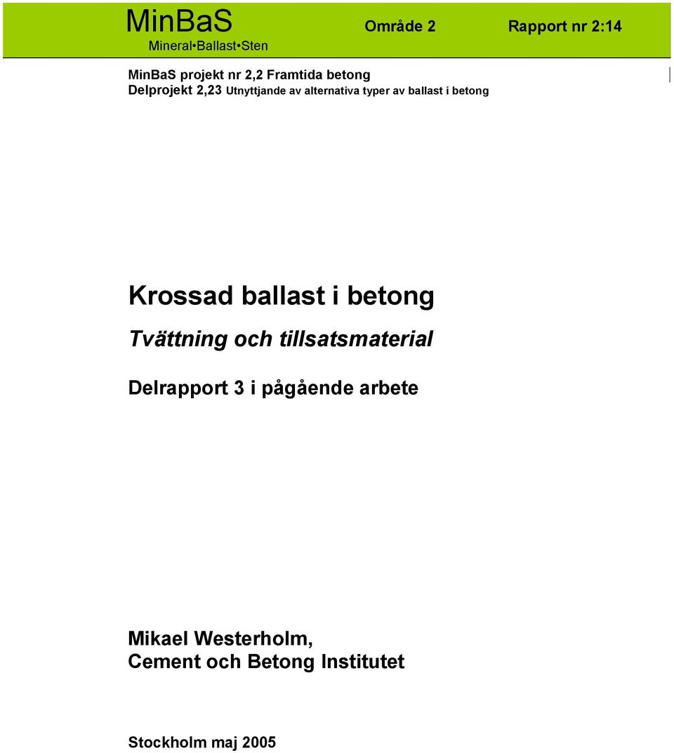 betong Krossad ballast i betong Tvättning och tillsatsmaterial Delrapport 3 i