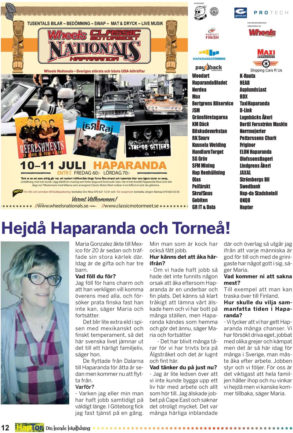 Tillsammans med killarna som arrangerat Classic Motor Meet ordnar vi en bilfest ni sent ska glömma.