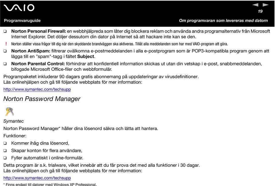 Tillåt alla meddelanden som har med VAIO-program att göra.
