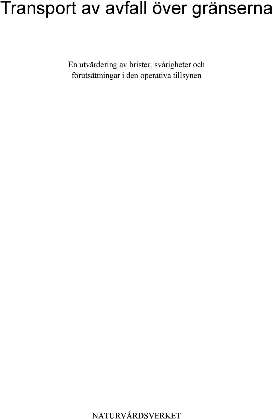 brister, svårigheter och